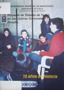 Proyecto de Talleres de Teatro en los Centros Comunales Zonales