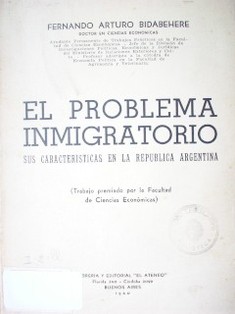 El problema inmigratorio : sus características en la República Argentina