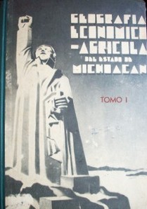Geografía económico agrícola del estado de Michoacán