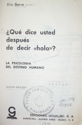 ¿Qué dice usted después de decir "hola"? : la psicología del destino humano