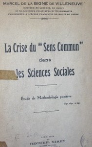 La crise du "sens commun"dans les sciences sociales : étude de méthodologie positive