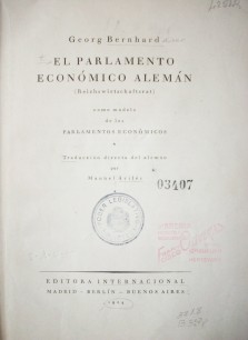 El Parlamento económico alemán : (Reichswirtschaftsrat) como modelo de los Parlamentos económicos