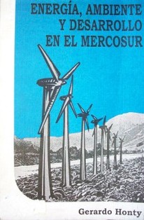 Energía, ambiente y desarrollo en el Mercosur