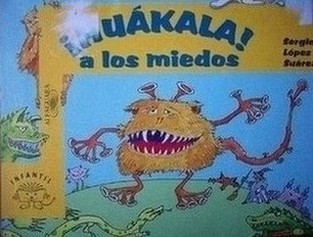 ¡Huákala! a los miedos