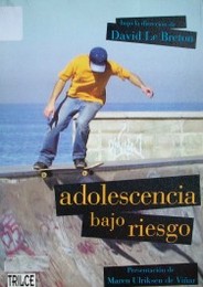 Adolescencia bajo riesgo : cuerpo a cuerpo con el mundo