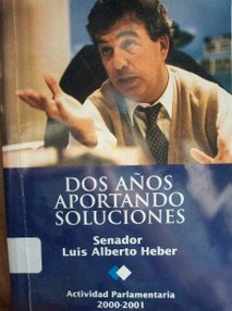 Dos años aportando soluciones : actividad parlamentaria 2000-2001