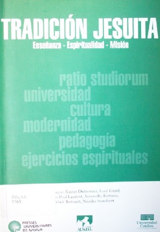 Tradición jesuita : enseñanza, espiritualidad, misión