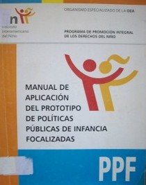 Manual de aplicación del prototipo de políticas públicas de infancia focalizadas