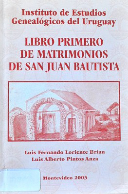Libro primero de matrimonios de la Iglesia de San Juan Bautista 1782 - 1845