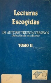 Lecturas escogidas de autores treintaitresinos :