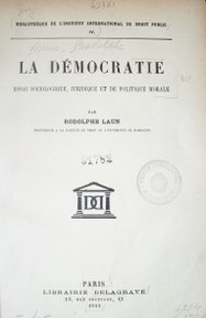 La démocratie essai sociologique, juridique et de politique morale