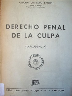 Derecho Penal de la culpa : (imprudencia)
