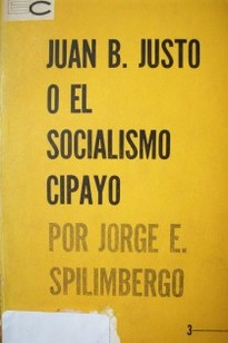 Juan B. Justo y el socialismo cipayo