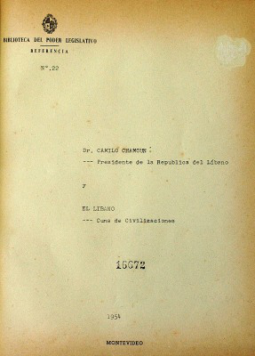 Dr. Camilo Chamoun: Presidente de la República del Líbano y El Líbano: cuna de civilizaciones