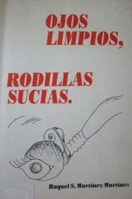 Ojos limpios, rodillas sucias