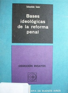 Bases ideológicas de la reforma penal