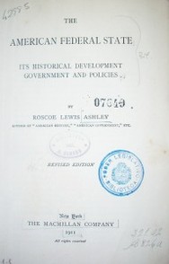 The American Federal State : its historical development government and policies