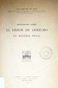 Reflexiones sobre el error de derecho en materia penal