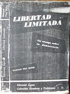 Libertad limitada : un ensayo sobre la democracia