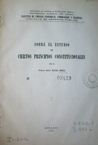 Sobre el estudio de ciertos principios constitucionales