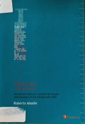 Historias de picos : narrativas sobre el consumo de drogas intravenosas en los tiempos del SIDA