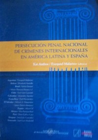 Persecución penal nacional de crímenes internacionales en América Latina y España