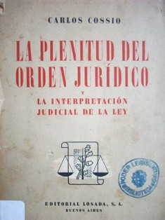 La plenitud del orden jurídico y la interpretación judicial de la ley