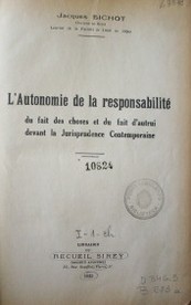 L'autonomie de la responsabilité du fait des choses et du fait d'autrui devant la jurisprudence contemporaine