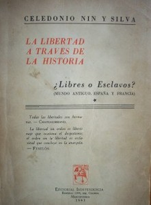 La libertad a través de la historia : libres o esclavos? (Mundo antiguo, España y Francia)