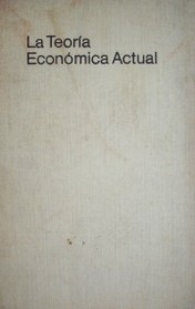 La teoría económica actual