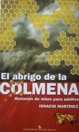 El abrigo de la colmena : historias de niños para adultos