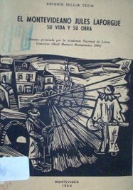 El montevideano Jules Laforgue : su vida y su obra