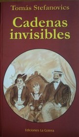 Cadenas invisibles : novela