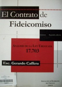 El Contrato de Fideicomiso : análisis de la ley uruguaya 17.703