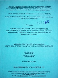 Proyecto humedales del Santa Lucía y su entorno : los desafíos de la gestión de un área con valores naturales, productivos y culturales en el corazón metropolitano de Montevideo, Uruguay