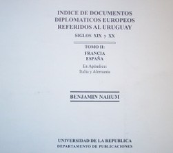 Indice de documentos diplomáticos europeos referidos al Uruguay : siglos XIX y XX
