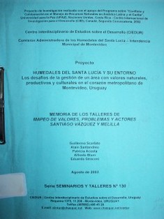 Proyecto del Santa Lucía y su entorno : los desafíos de la gestión de un área con valores naturales, productivos y culturales en el corazón metropolitano de Montevideo, Uruguay