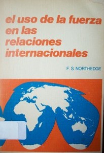 El uso de la fuerza en las relaciones internacionales