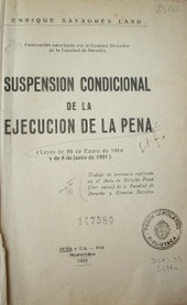 Suspensión condicional de la ejecución de la pena : (leyes de 25 de enero de 1916 y de 8 de junio de 1921)