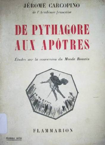 De Pythagore aux Apotres : études sur la conversion deu monde romain