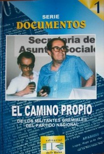 El camino propio : de los militantes gremiales del Partido Nacional