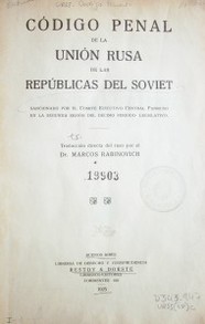 Código Penal de la Unión Rusa de la Repúblicas del Soviet : sancionado por el Comité Ejecutivo Central Panruso en la segunda sesión del décimo período legislativo