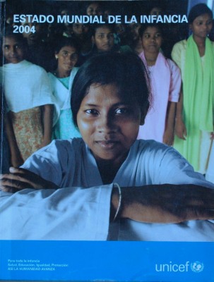Estado mundial de la infancia 2004 : las niñas, la educación y el desarrollo