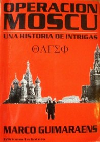 Operación Moscú : una historia de intrigas
