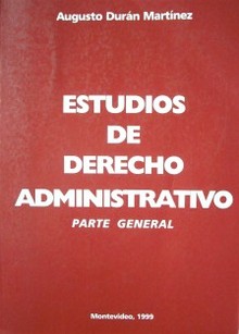 Estudios de Derecho Administrativo : parte general