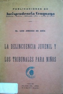 La delincuencia juvenil y los tribunales para niños