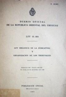 Ley 15.464 : ley orgánica de la judicatura y organización de los tribunales