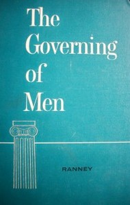 The governing of men : an introduction to political science