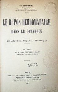 Le repos hebdomadaire dans le commerce : etude juridique et pratique