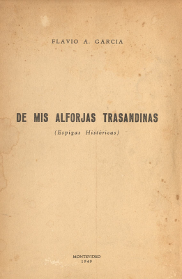 De mis alforjas trasandinas : (espigas históricas)